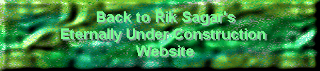 Back to Rik Sagar's Eternally Under Construction Home Page